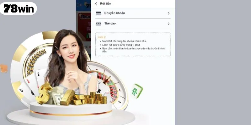 Rút Tiền 78WIN – Rút Thưởng Nhanh Chóng Trong Giây Lát